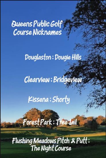 Image showing a Queens golf course at sunset with text listing “Queens Public Golf Course Nicknames” — Douglaston: Dougie Hills, Clearview: Bridgeview, Kissena: Shorty, Forest Park: Tree Jail, and Flushing Meadows Pitch & Putt: The Night Course.