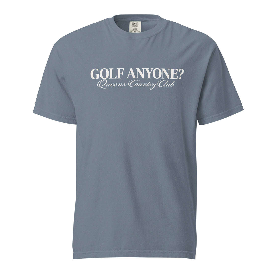 Queens Country Club Golf Anyone? Tee with white print in Blue Jean, front view