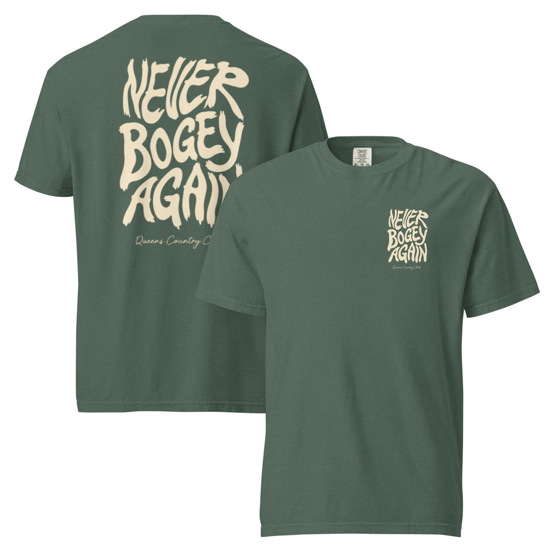 Blue Spruce Never Bogey Again heavyweight T-shirt with cream Queens Country Club graphic, front and back views