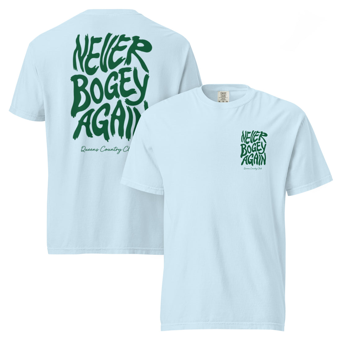 Chambray Never Bogey Again heavyweight T-shirt with green Queens Country Club graphic, front and back views