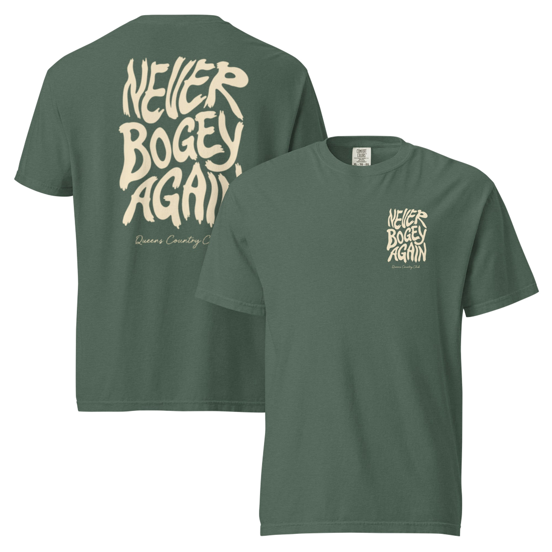 Blue Spruce Never Bogey Again heavyweight T-shirt with cream Queens Country Club graphic, front and back views