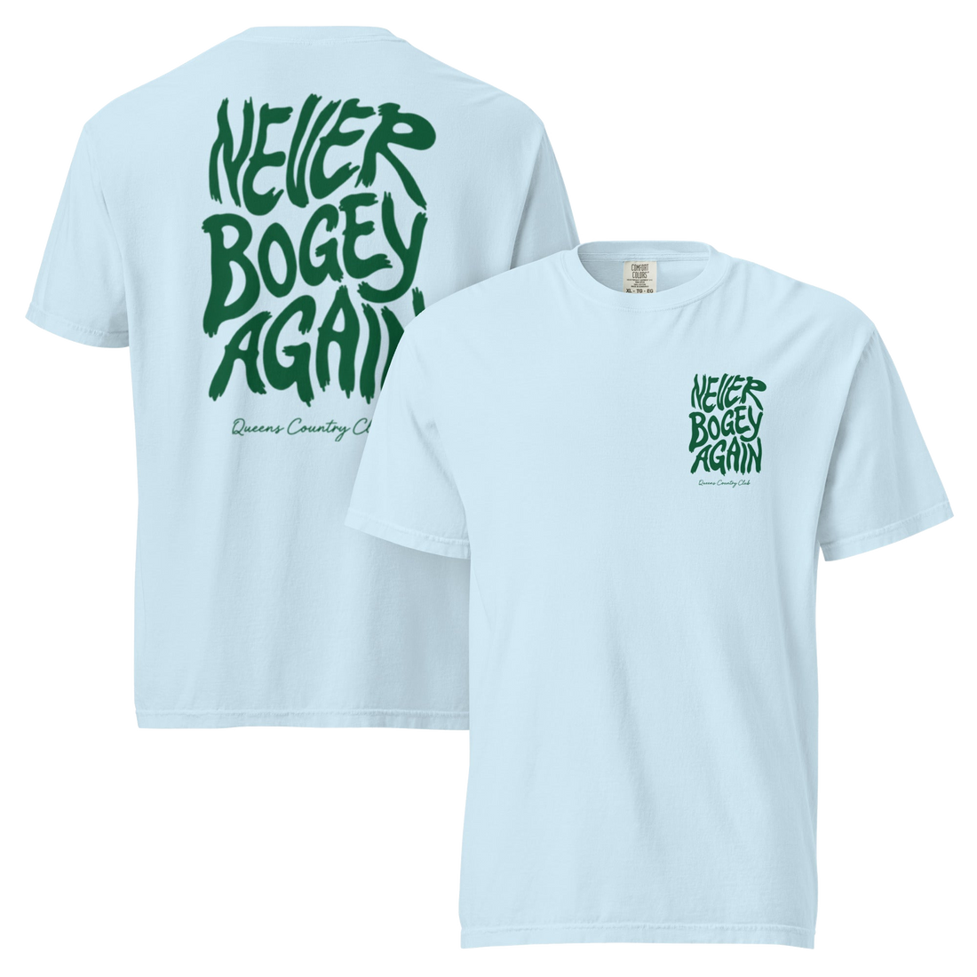 Chambray Never Bogey Again heavyweight T-shirt with green Queens Country Club graphic, front and back views