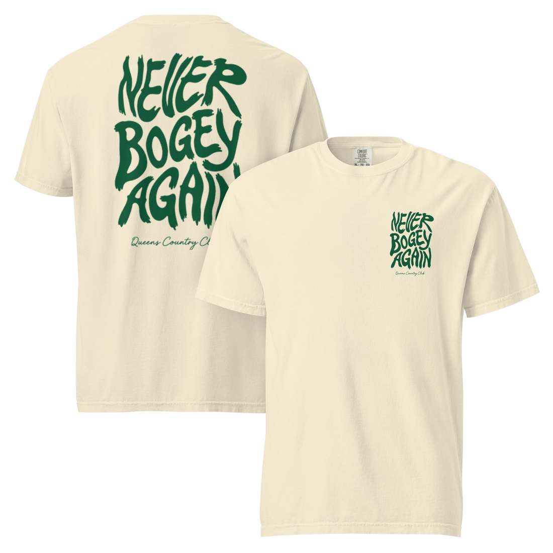 Ivory Never Bogey Again heavyweight T-shirt with green Queens Country Club graphic, front and back views