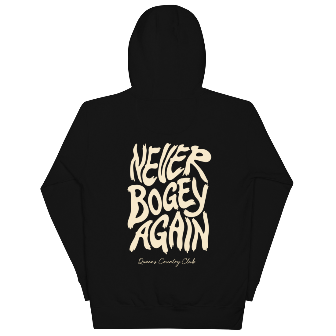 Black QCC No More Bogey Hoodie with cream “Never Bogey Again” lettering — back view with large graphic print, Queens Country Club.