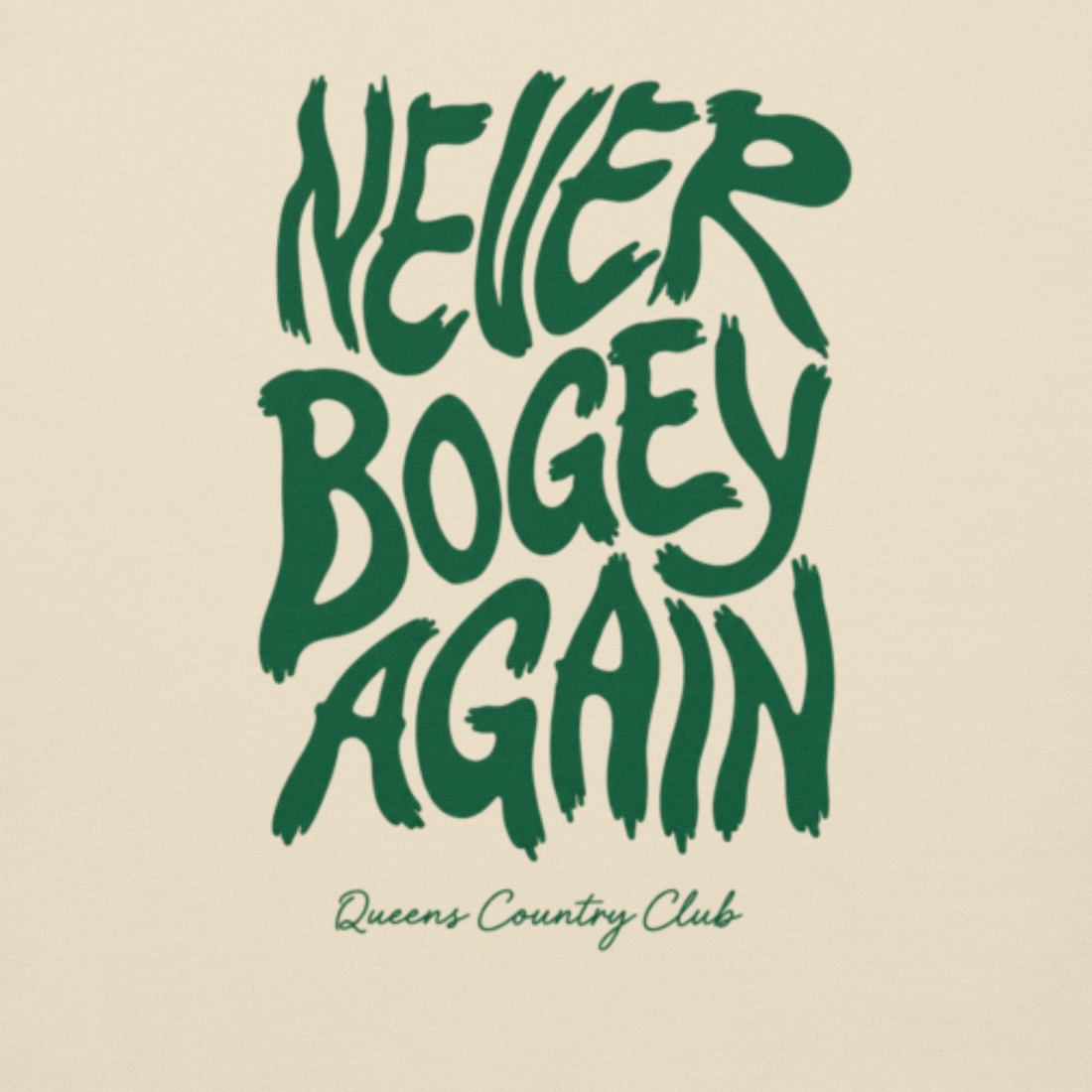 Bone QCC No More Bogey Hoodie with green “Never Bogey Again” lettering — close-up of back print, Queens Country Club.