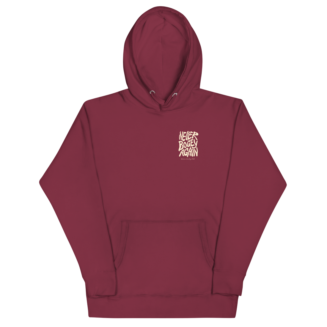 Maroon QCC No More Bogey Hoodie with cream “Never Bogey Again” lettering — front view with small left-chest print, Queens Country Club.