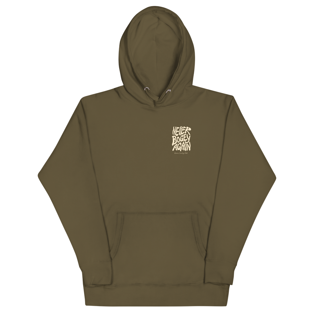 Military Green QCC No More Bogey Hoodie with cream “Never Bogey Again” lettering — front view with small left-chest print, Queens Country Club.