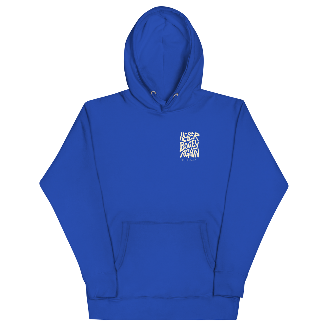 Team Royal QCC No More Bogey Hoodie with cream “Never Bogey Again” lettering — front view with small left-chest print, Queens Country Club.